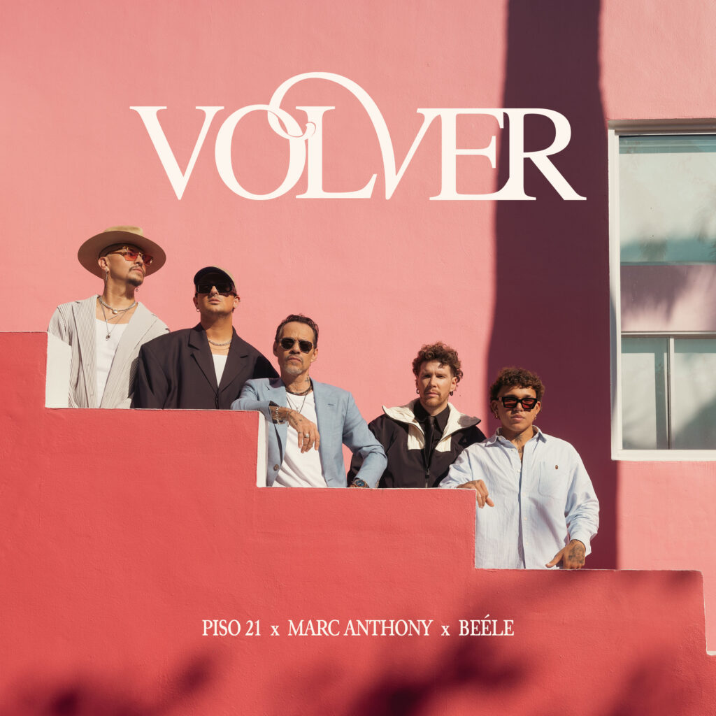 Volver, Piso 21, Marc Anthony y Beéle